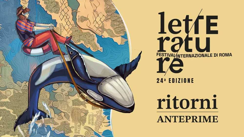 Letterature Festival Internazionale di Roma, edizione 2025 nel segno dei ritorni