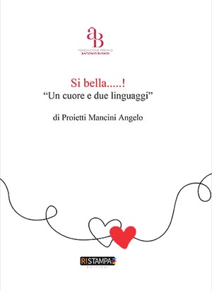 Si bella…..! un cuore e due linguaggi